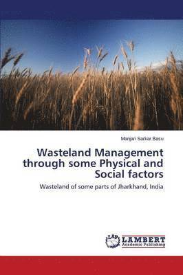 Wasteland Management through some Physical and Social factors 1
