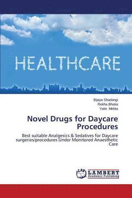 Novel Drugs for Daycare Procedures 1