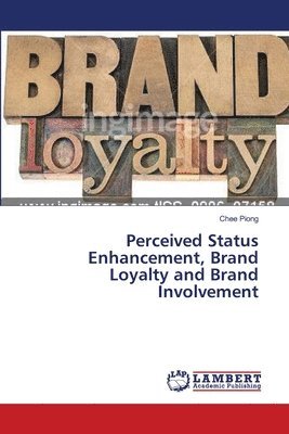 bokomslag Perceived Status Enhancement, Brand Loyalty and Brand Involvement