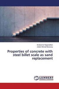 bokomslag Properties of concrete with steel billet scale as sand replacement