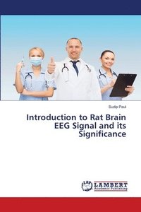 bokomslag Introduction to Rat Brain EEG Signal and its Significance