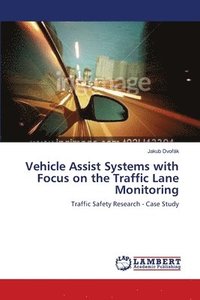 bokomslag Vehicle Assist Systems with Focus on the Traffic Lane Monitoring