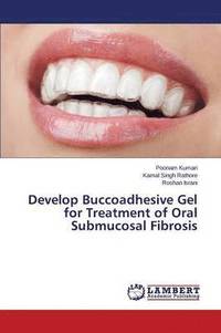 bokomslag Develop Buccoadhesive Gel for Treatment of Oral Submucosal Fibrosis