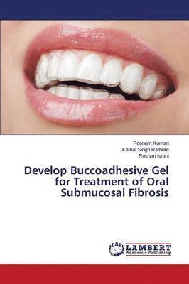 Develop Buccoadhesive Gel for Treatment of Oral Submucosal Fibrosis 1