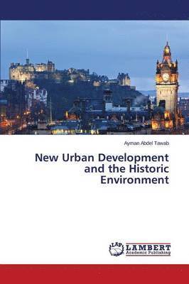 New Urban Development and the Historic Environment 1