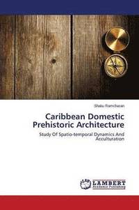 bokomslag Caribbean Domestic Prehistoric Architecture