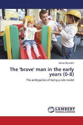 Brownhill Simon, Simon Brownhill - 'brave' man in the early years (0-8), Häftad
