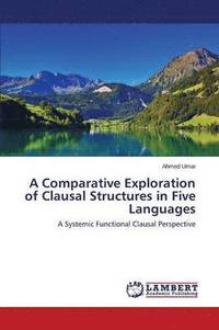 bokomslag A Comparative Exploration of Clausal Structures in Five Languages