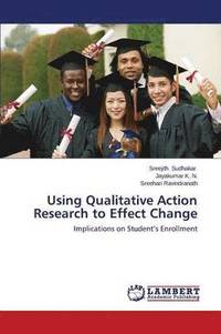 bokomslag Using Qualitative Action Research to Effect Change