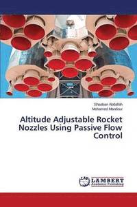 bokomslag Altitude Adjustable Rocket Nozzles Using Passive Flow Control