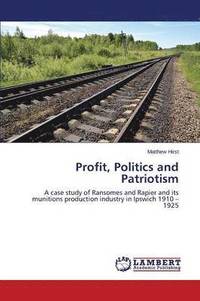 bokomslag Profit, Politics and Patriotism