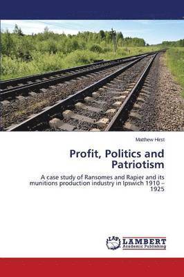 Profit, Politics and Patriotism 1