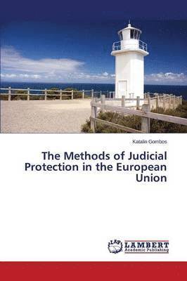 The Methods of Judicial Protection in the European Union 1