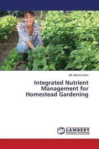 bokomslag Integrated Nutrient Management for Homestead Gardening
