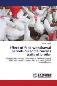 bokomslag Effect of feed withdrawal periods on some carcass traits of broiler