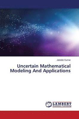 Uncertain Mathematical Modeling And Applications 1