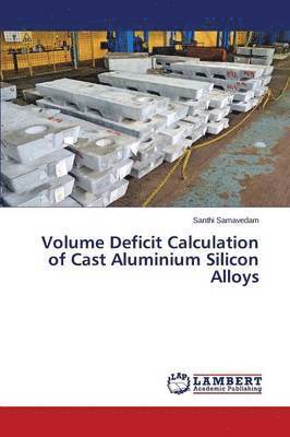 Volume Deficit Calculation of Cast Aluminium Silicon Alloys 1