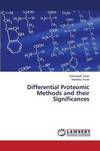 bokomslag Differential Proteomic Methods and their Significances