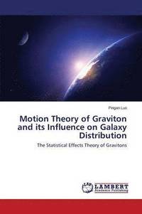 bokomslag Motion Theory of Graviton and its Influence on Galaxy Distribution