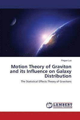 Motion Theory of Graviton and its Influence on Galaxy Distribution 1