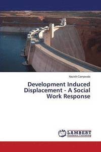 bokomslag Development Induced Displacement - A Social Work Response