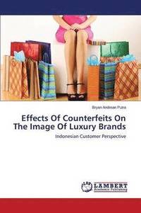 bokomslag Effects Of Counterfeits On The Image Of Luxury Brands
