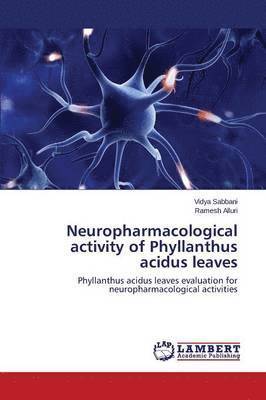 bokomslag Neuropharmacological activity of Phyllanthus acidus leaves