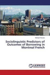 bokomslag Sociolinguistic Predictors of Outcomes of Borrowing in Montreal French