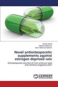 bokomslag Novel antiosteoporotic supplements against estrogen deprived rats