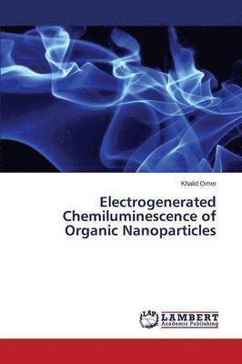 bokomslag Electrogenerated Chemiluminescence of Organic Nanoparticles