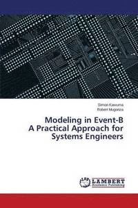 bokomslag Modeling in Event-B A Practical Approach for Systems Engineers