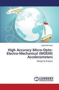 bokomslag High Accuracy Micro-Opto-Electro-Mechanical (MOEM) Accelerometers