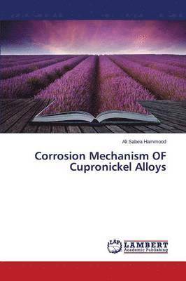 bokomslag Corrosion Mechanism OF Cupronickel Alloys