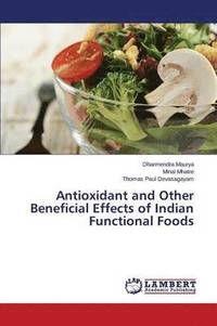 bokomslag Antioxidant and Other Beneficial Effects of Indian Functional Foods