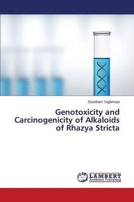 Genotoxicity and Carcinogenicity of Alkaloids of Rhazya Stricta 1