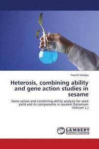 bokomslag Heterosis, combining ability and gene action studies in sesame