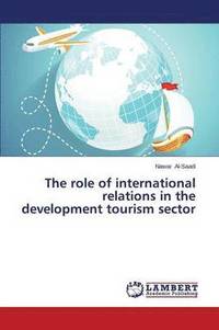 bokomslag The role of international relations in the development tourism sector
