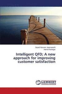bokomslag Intelligent QFD; A new approach for improving customer satisfaction
