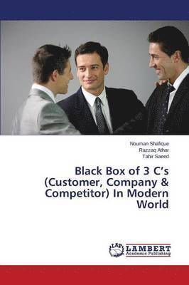 Black Box of 3 C's (Customer, Company & Competitor) In Modern World 1