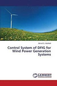 bokomslag Control System of DFIG for Wind Power Generation Systems