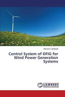 bokomslag Control System of DFIG for Wind Power Generation Systems