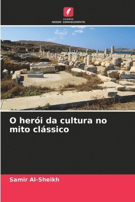 bokomslag O herói da cultura no mito clássico