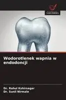 Rahul Kshirsagar, Sunil Nirmale - Wodorotlenek wapnia w endodoncji, Häftad. Tillgänglighet: Lägg i varukorg