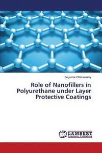 bokomslag Role of Nanofillers in Polyurethane under Layer Protective Coatings