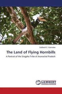 bokomslag The Land of Flying Hornbills