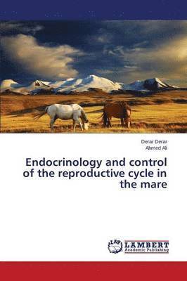 Endocrinology and control of the reproductive cycle in the mare 1