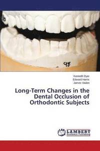 bokomslag Long-Term Changes in the Dental Occlusion of Orthodontic Subjects