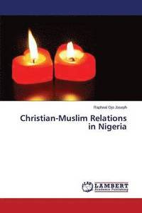 bokomslag Christian-Muslim Relations in Nigeria