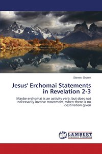 bokomslag Jesus' Erchomai Statements in Revelation 2-3