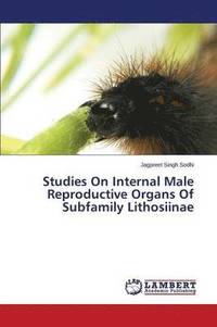 bokomslag Studies On Internal Male Reproductive Organs Of Subfamily Lithosiinae